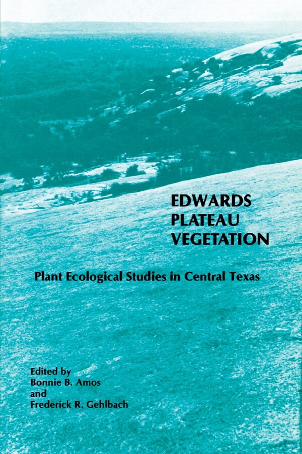 Edwards Plateau Vegetation by Bonnie B. Amos, Paperback | Indigo Chapters