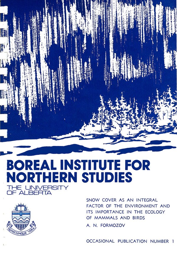 Snow Cover as an Integral Factor of the Environment and its Importance in the Ecology of Mammals and Birds by A. N. Formozov, Spiral Bound