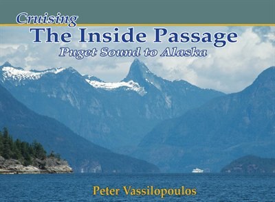 Cruising the Inside Passage by Peter Vassilopoulos, Paperback | Indigo Chapters