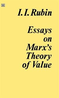 Essays On Marx's Theory Of Value by Isaak Rubin, Hardcover | Indigo Chapters