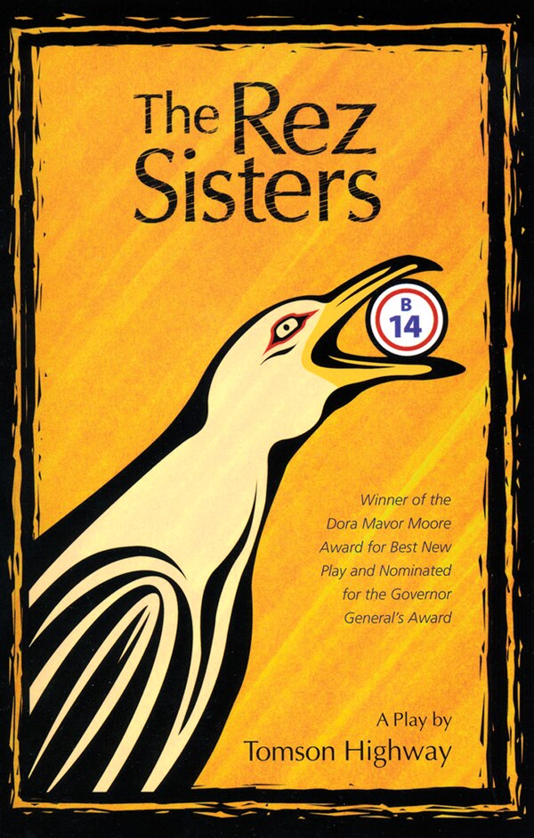 The Rez Sisters by Tomson Highway, Paperback | Indigo Chapters