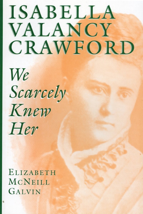 Isabella Valancy Crawford by Elizabeth Mcneill Galvin, Paperback | Indigo Chapters