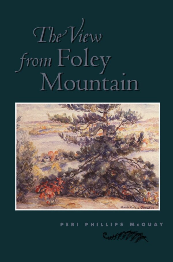 The View From Foley Mountain by Peri Phillips Mcquay, Paperback | Indigo Chapters