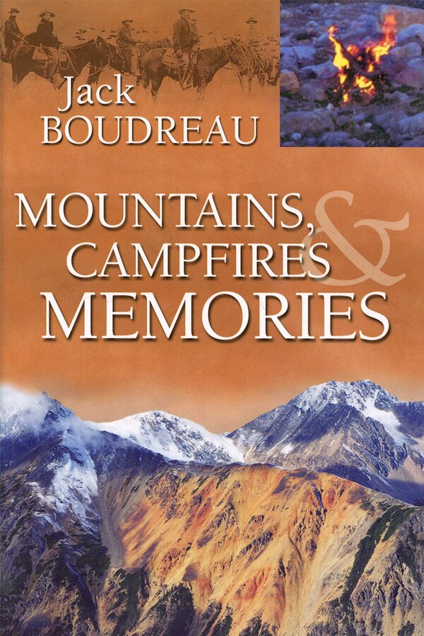 Mountains Campfires & Memories by Jack Boudreau, Paperback | Indigo Chapters