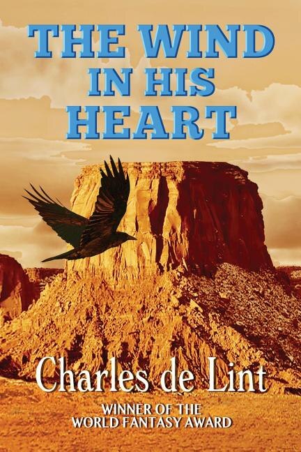 The Wind in His Heart by Charles De Lint, Paperback | Indigo Chapters