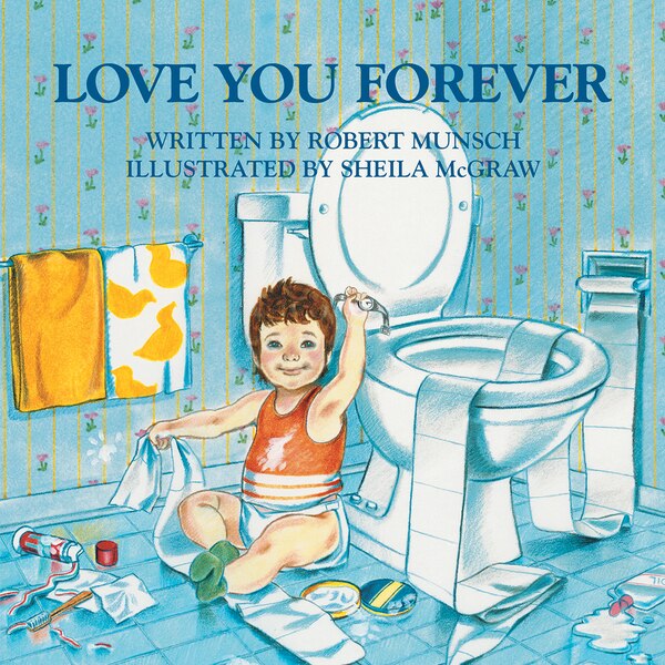 Love You Forever by Robert Munsch, Hardcover | Indigo Chapters