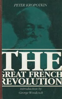 French Revolution by Peter Kropotkin, Hardcover | Indigo Chapters