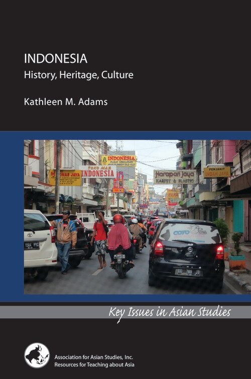 Indonesia: History Heritage Culture by Kathleen M. Adams, Paperback | Indigo Chapters