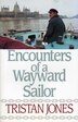 Encounters of a Wayward Sailor by Tristan Jones, Paperback | Indigo Chapters