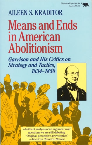 Means and Ends in American Abolitionism by Aileen S. Kraditor, Paperback | Indigo Chapters