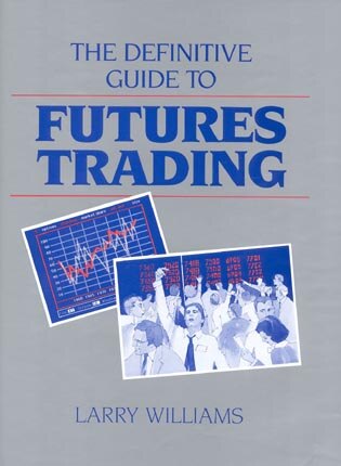 The Definitive Guide To Futures Trading by Larry Williams, Hardcover | Indigo Chapters