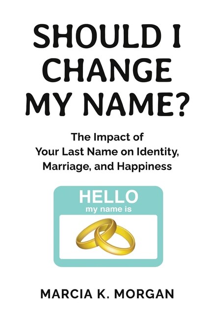 Should I Change My Name? by Marcia K Morgan, Paperback | Indigo Chapters