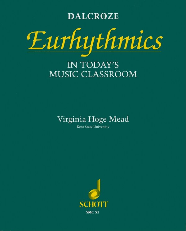 Dalcroze Eurhythmics In Today's Music Classroom by Virginia Hoge Mead, Paperback | Indigo Chapters