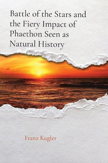Battle of the Stars and the Fiery Impact of Phaethon Seen as Natural History by Franz X Kugler, Paperback | Indigo Chapters