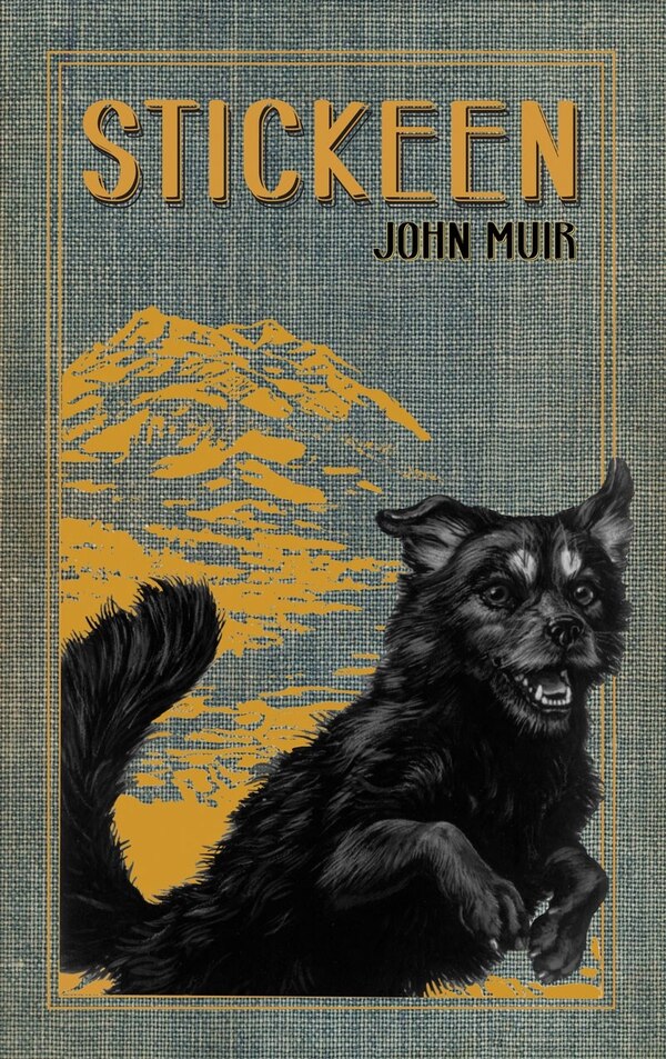 Stickeen by JOHN MUIR, Paperback | Indigo Chapters