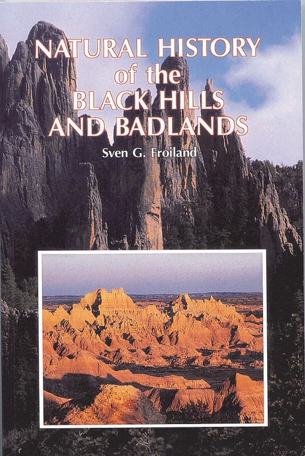 Natural History of the Black Hills and Badlands by Sven G. Froiland, Paperback | Indigo Chapters