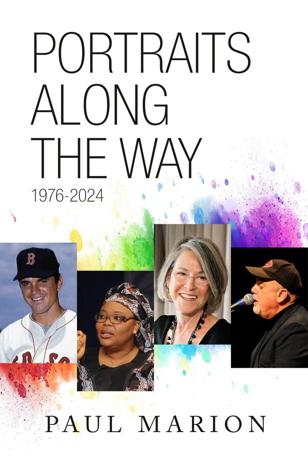 Portraits Along the Way:1976-2024 by Paul Marion, Paperback | Indigo Chapters