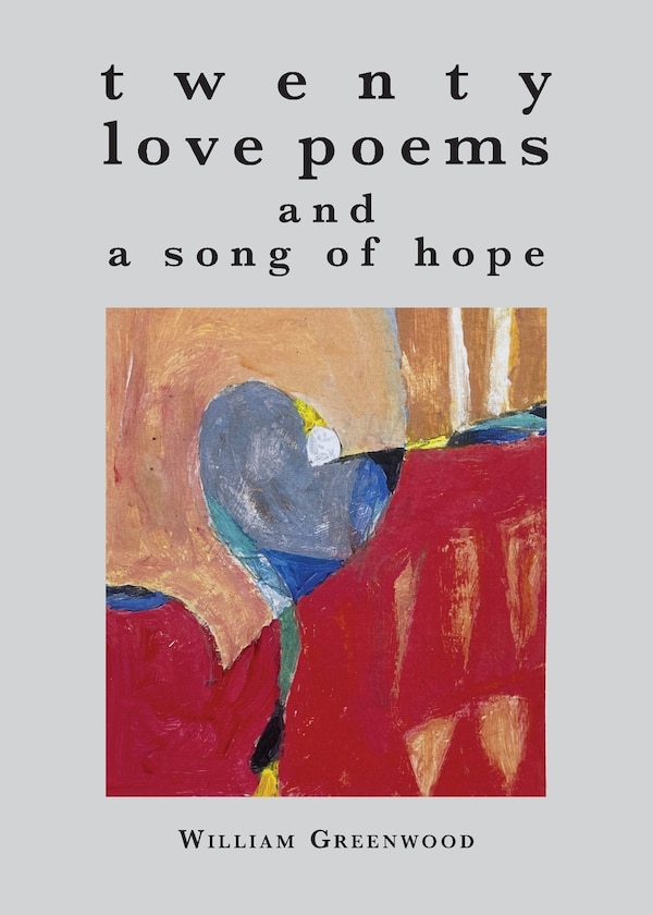 twenty love poems and a song of hope by William Greenwood, Paperback | Indigo Chapters