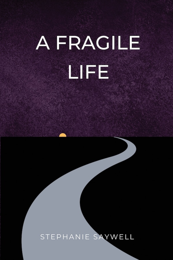 A Fragile Life by Stephanie Saywell, Paperback | Indigo Chapters