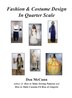 Fashion & Costume Design in Quarter Scale by Don McCunn, Hardcover | Indigo Chapters