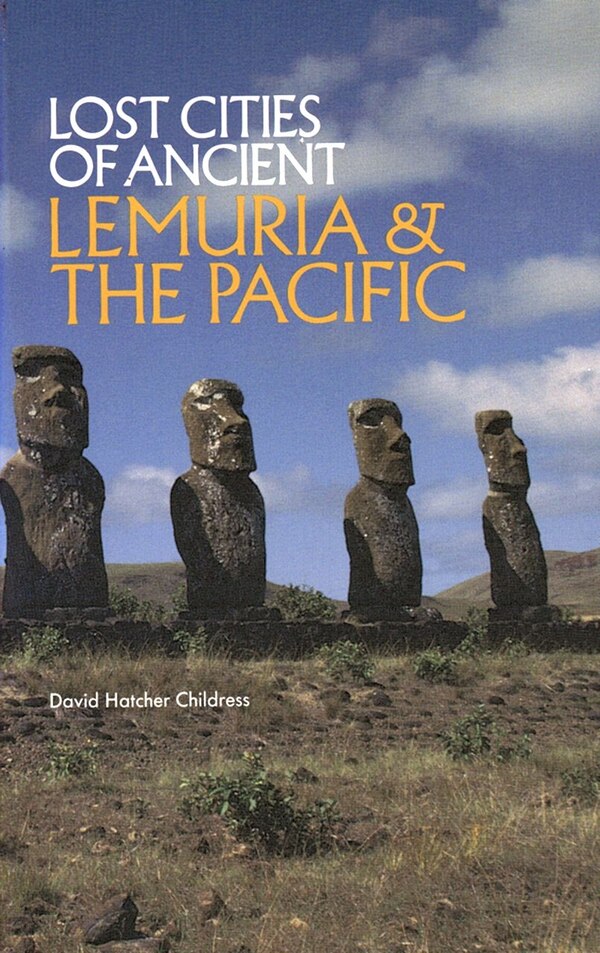 Lost Cities Of Ancient Lemuria And The Pacific by David Hatcher Childress, Paperback | Indigo Chapters