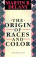 The Origin of Races and Color by Martin R. Delany, Paperback | Indigo Chapters