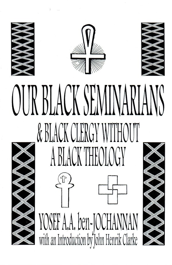 Our Black Seminarians And Black Clergy Without A Black Theology by Yosef A.a. Ben-jochannan, Paperback | Indigo Chapters