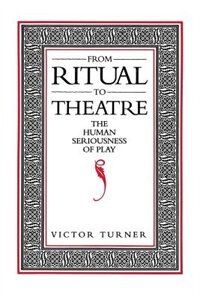 From Ritual to Theatre by Victor Turner, Paperback | Indigo Chapters