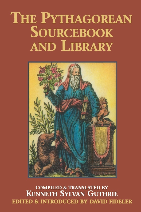 The Pythagorean Sourcebook And Library by Kenneth Sylvan Guthrie, Paperback | Indigo Chapters