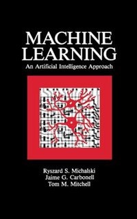 Machine Learning by Ryszard S. Michalski, Hardcover | Indigo Chapters