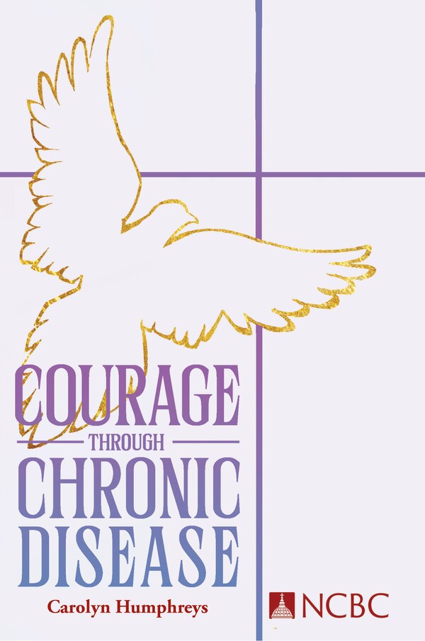 Courage Through Chronic Disease by Carolyn Humphreys, Paperback | Indigo Chapters