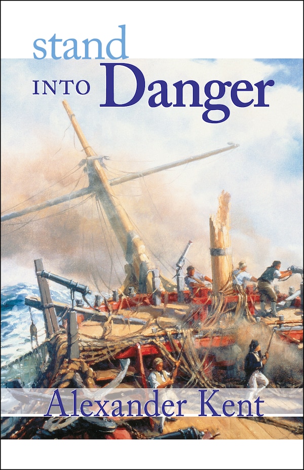 Stand Into Danger by Alexander Kent, Paperback | Indigo Chapters