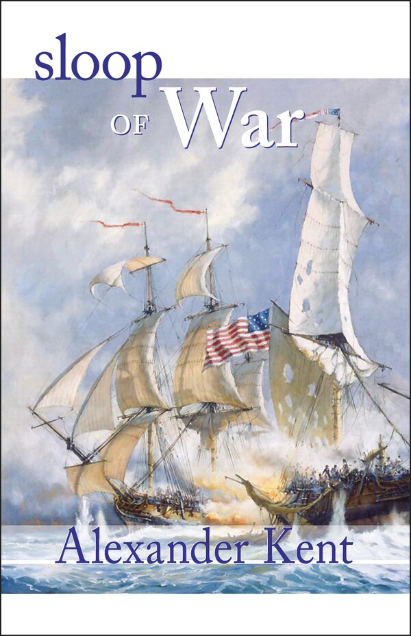 Sloop of War by Alexander Kent, Paperback | Indigo Chapters