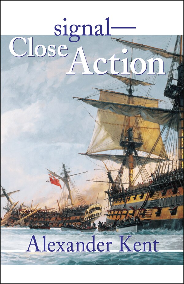 Signal—Close Action by Alexander Kent, Paperback | Indigo Chapters