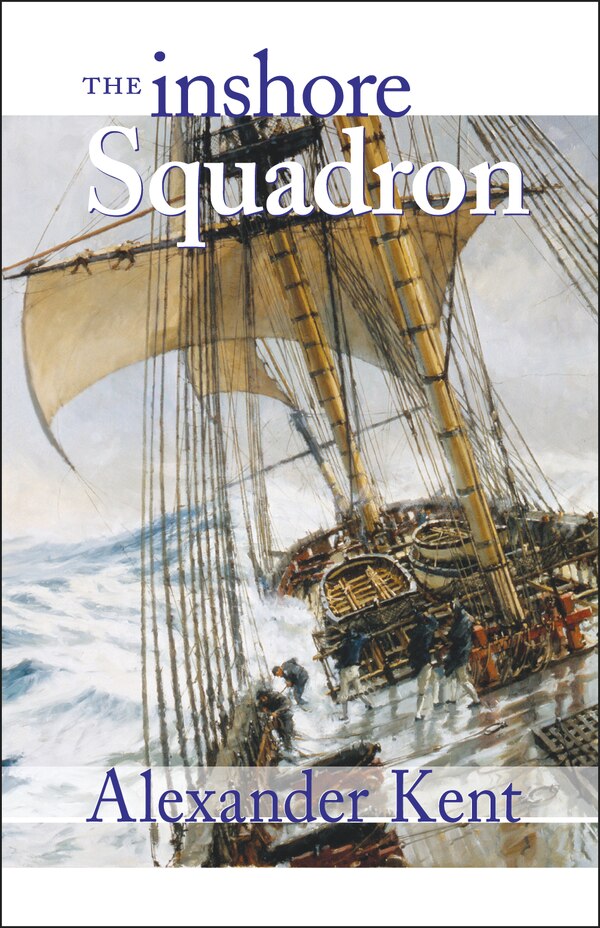 The Inshore Squadron by Alexander Kent, Paperback | Indigo Chapters