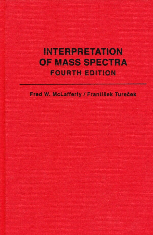 Interpretation Of Mass Spectra by Fred W. McLafferty, Hardcover | Indigo Chapters