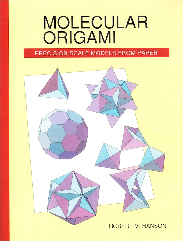 Molecular Origami by Robert M. Hanson, Paperback | Indigo Chapters
