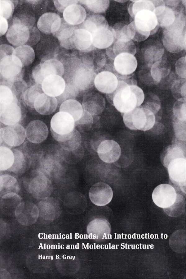 Chemical Bonds by Harry B. Gray, Paperback | Indigo Chapters