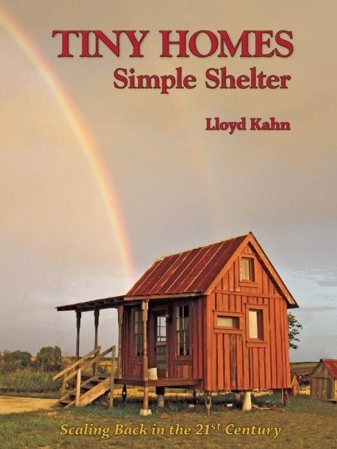 Tiny Homes by Lloyd Kahn, Paperback | Indigo Chapters