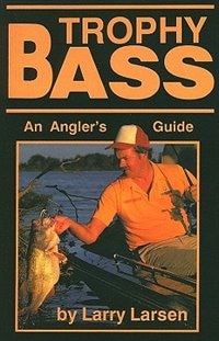 Trophy Bass by Larry Larsen, Paperback | Indigo Chapters