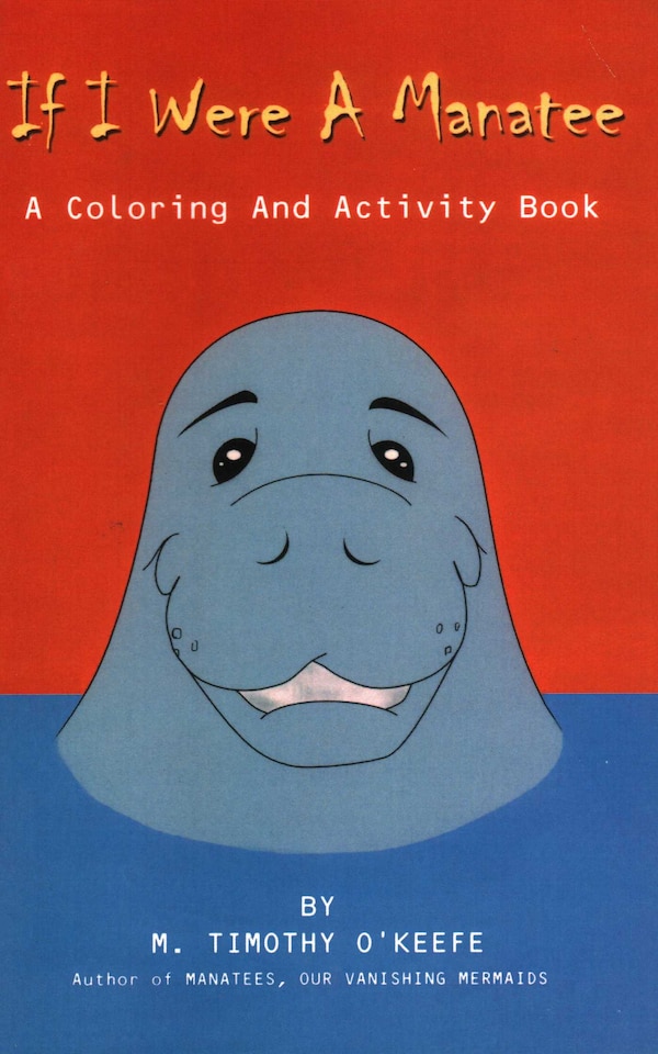 If I Were A Manatee by Timothy O'keefe, Paperback | Indigo Chapters