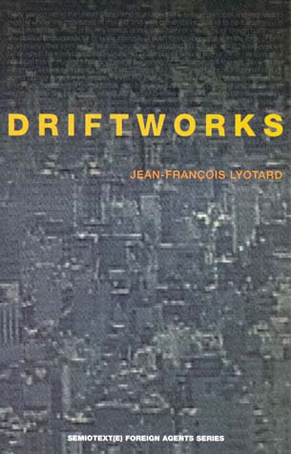 Driftworks by Jean-Francois Lyotard, Paperback | Indigo Chapters