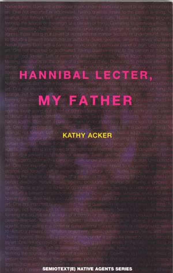 Hannibal Lecter My Father by Kathy Acker, Paperback | Indigo Chapters