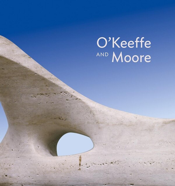 O'Keeffe and Moore by Anita Feldman, Hardcover | Indigo Chapters
