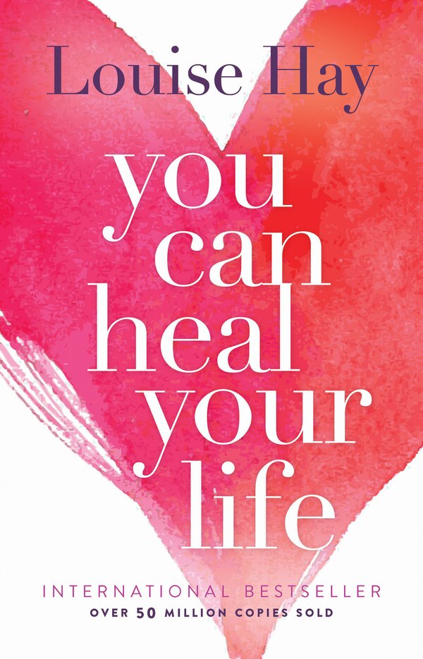 You Can Heal Your Life by Louise Hay, Paperback | Indigo Chapters