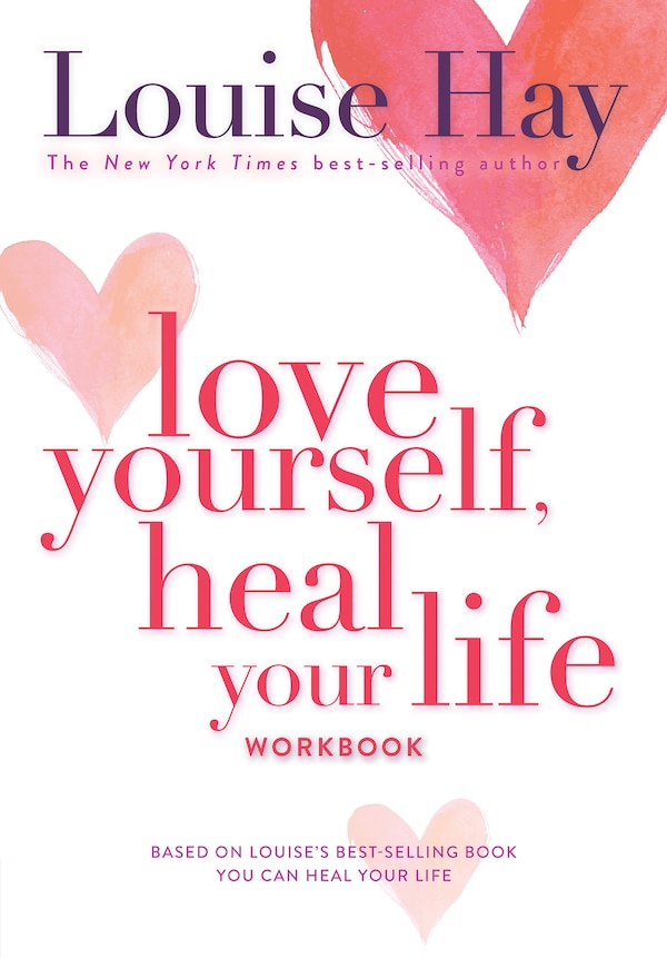 Love Yourself Heal Your Life Workbook by Louise Hay, Paperback | Indigo Chapters