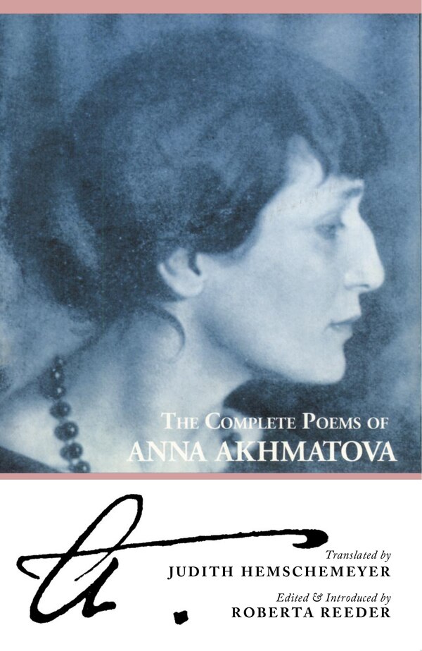 The Complete Poems of Anna Akhmatova, Paperback | Indigo Chapters