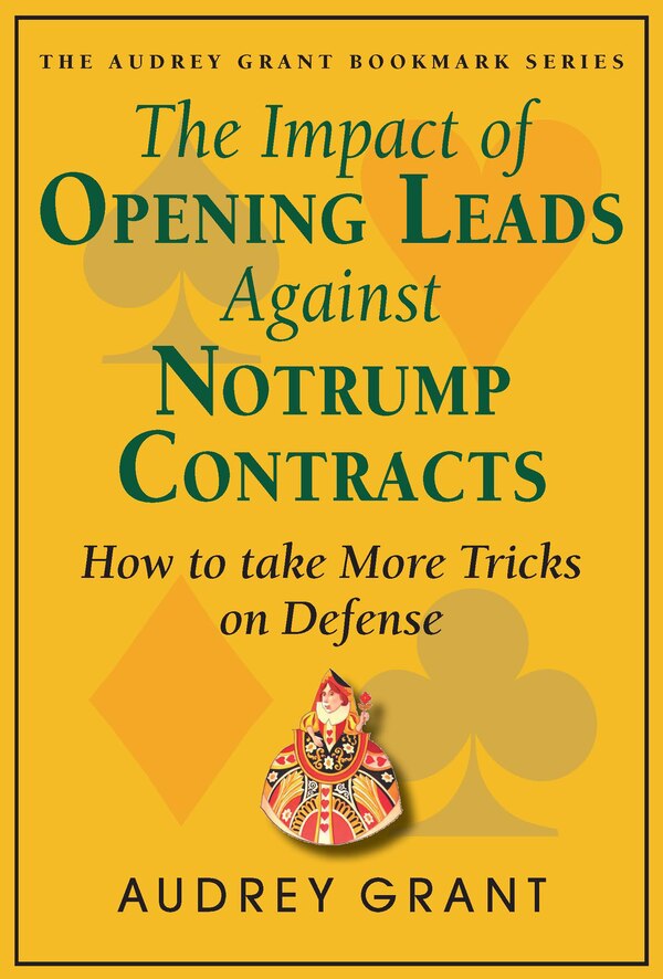 The Impact of Opening Leads Against No Trump Contracts by Audrey Grant, Paperback | Indigo Chapters