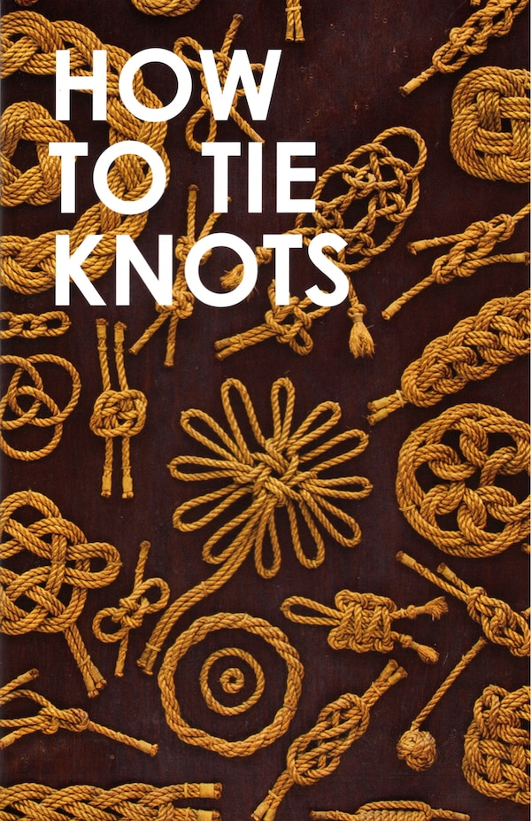 How To Tie Knots by Mystic Seaport Museum, Paperback | Indigo Chapters