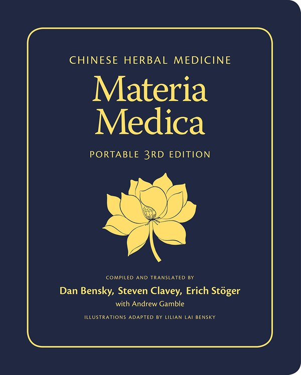 Chinese Herbal Medicine Materia Medica by Dan Bensky, Hardcover | Indigo Chapters